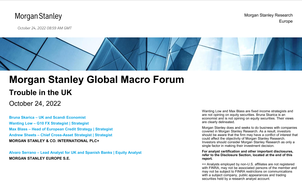 2022-10-24-Morgan Stanley Fixed-Morgan Stanley Global Macro Forum Trouble in the UK-988653432022-10-24-Morgan Stanley Fixed-Morgan Stanley Global Macro Forum Trouble in the UK-98865343_1.png